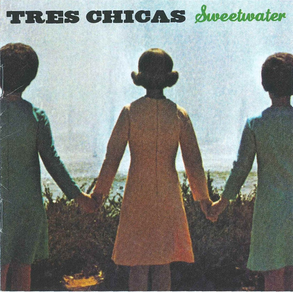 Tres Chicas – Sweetwater