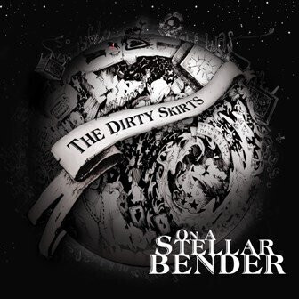 The Dirty Skirts – On A Stellar Bender