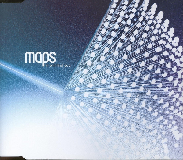 Maps – It Will Find You