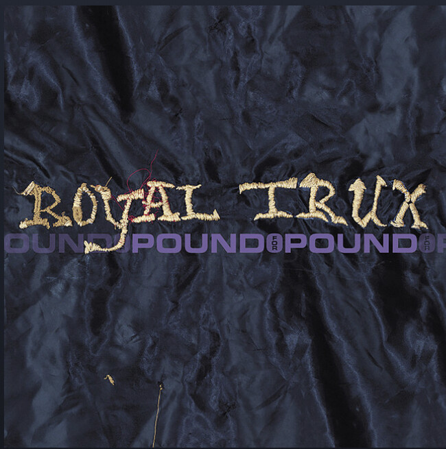 Royal Trux – Pound For Pound