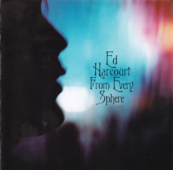 Ed Harcourt – From Every Sphere