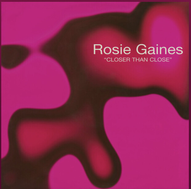 Rosie Gaines – Closer Than Close