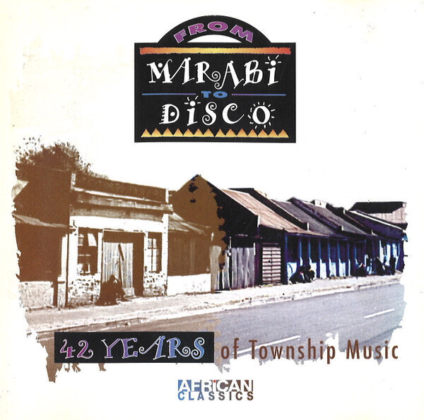 From Marabi To Disco. 42 Years Of Township Music