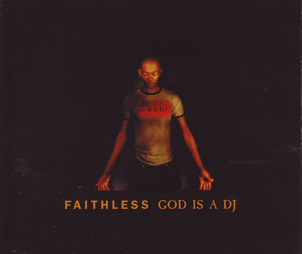 Faithless – God Is A DJ