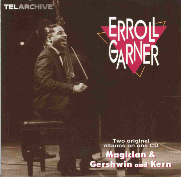 Erroll Garner – Magician &amp; Gershwin And Kern