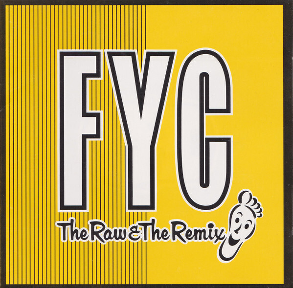 FYC – The Raw &amp; The Remix