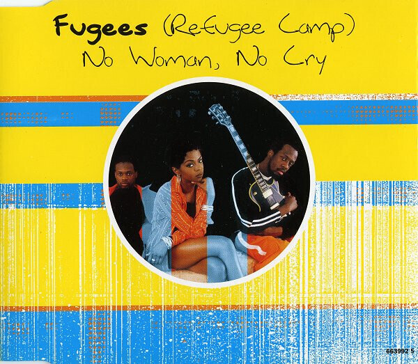 Fugees (Refugee Camp) – No Woman, No Cry