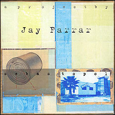 Jay Farrar – Sebastopol