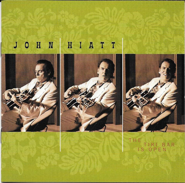 John Hiatt – The Tiki Bar Is Open