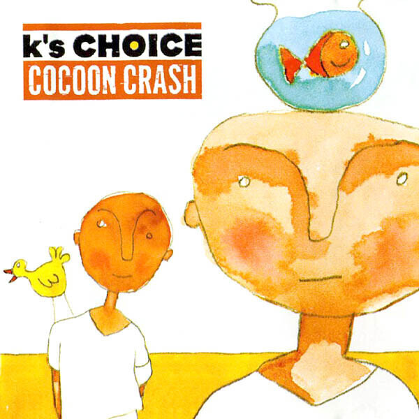 K&#39;s Choice – Cocoon Crash