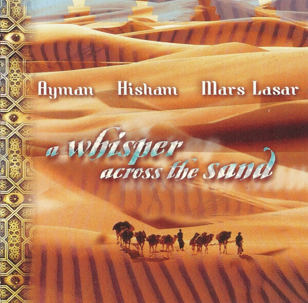 Ayman, Hisham, Mars Lasar – Whisper Across The Sand
