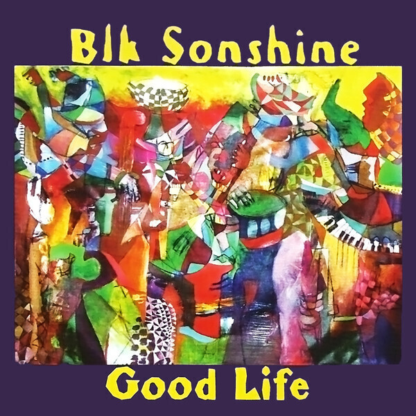 Blk Sonshine – Good Life (CD)