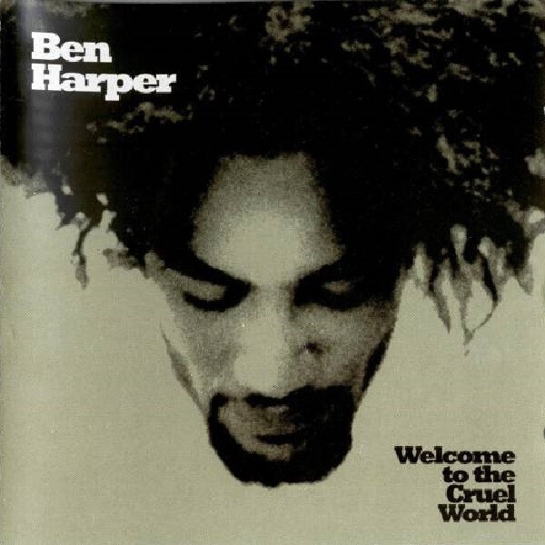 Ben Harper – Welcome To The Cruel World