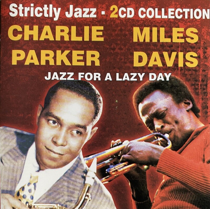 Charlie Parker / Miles Davis - Jazz For A Lazy Day (2CD Set)