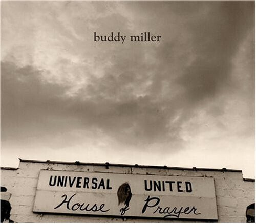 Buddy Miller – Universal United House Of Prayer