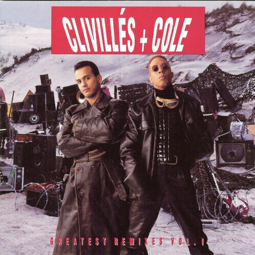 Clivillés + Cole – Greatest Remixes Vol. 1