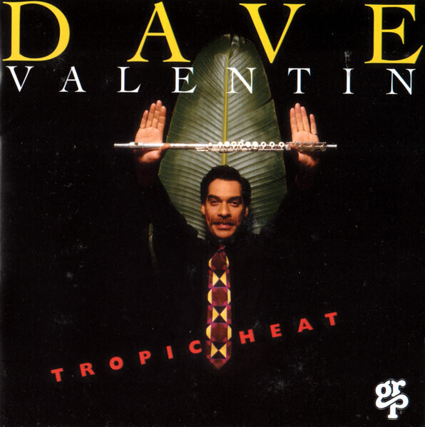 Dave Valentin – Tropic Heat