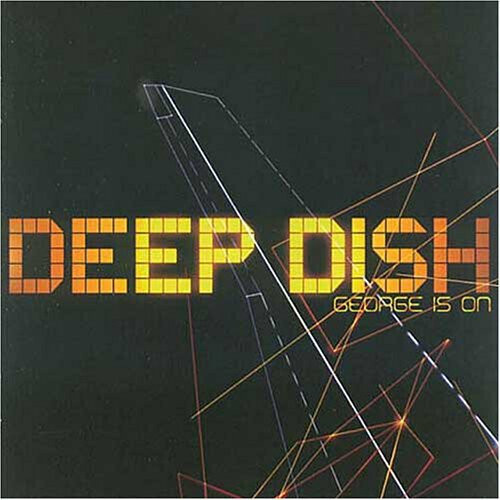 Deep Dish – George Is On