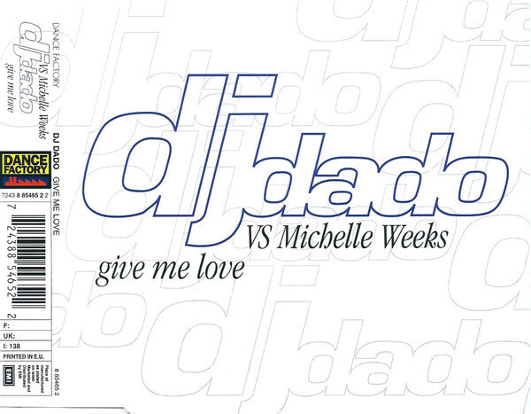 DJ Dado Vs Michelle Weeks – Give Me Love