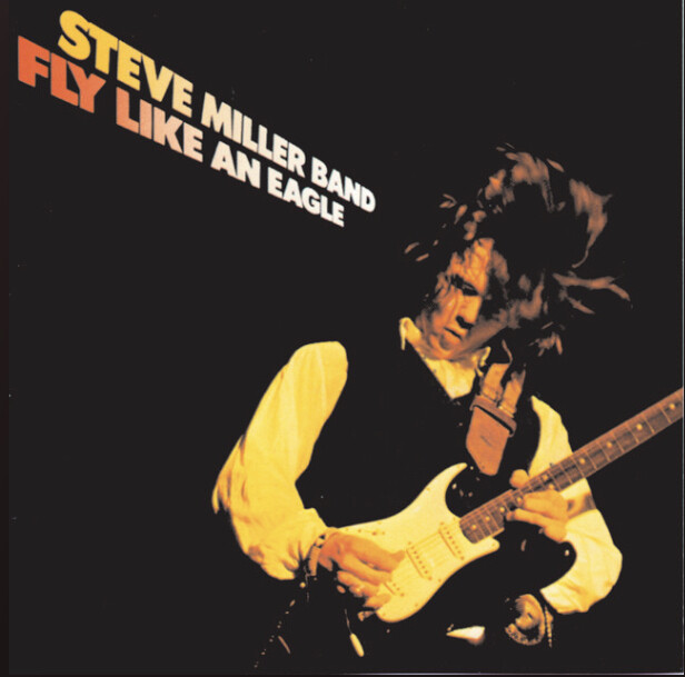 Steve Miller Band – Fly Like An Eagle