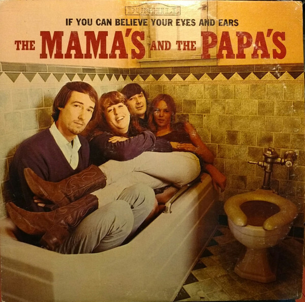 The Mama&#39;s And The Papa&#39;s – If You Can Believe Your Eyes And Ears