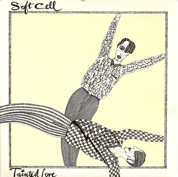 Soft Cell – Tainted Love