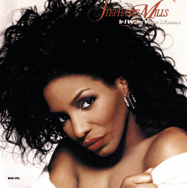 Stephanie Mills – If I Were Your Woman