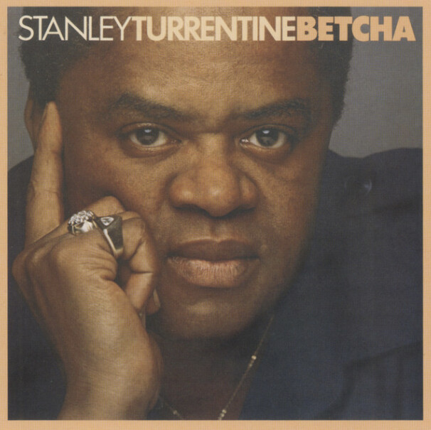 Stanley Turrentine – Betcha