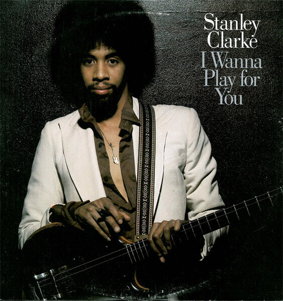 Stanley Clarke – I Wanna Play For You (2LP-Set)