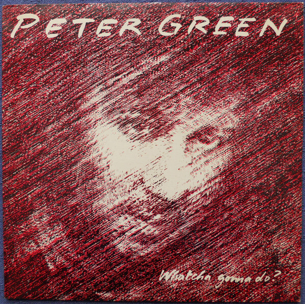 Peter Green – Whatcha Gonna Do?