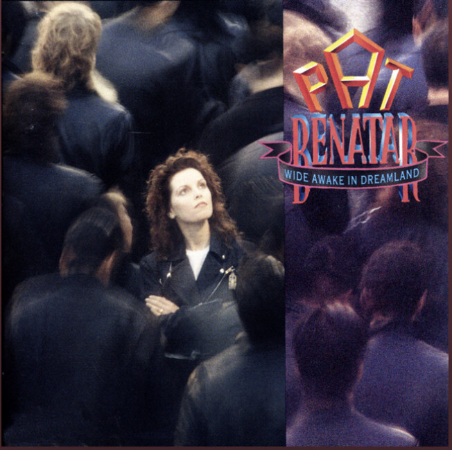 Pat Benatar – Wide Awake In Dreamland