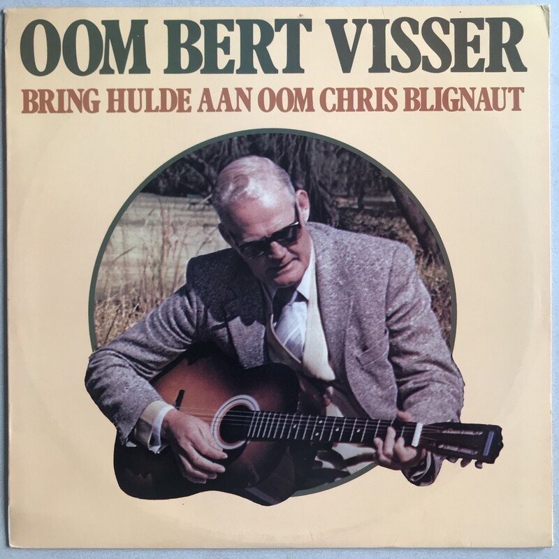Oom Bert Visser - Bring Hulde Aan Oom Chris Blignaut Oom Bert Visser - Bring Hulde Aan Oom Chris Blignaut