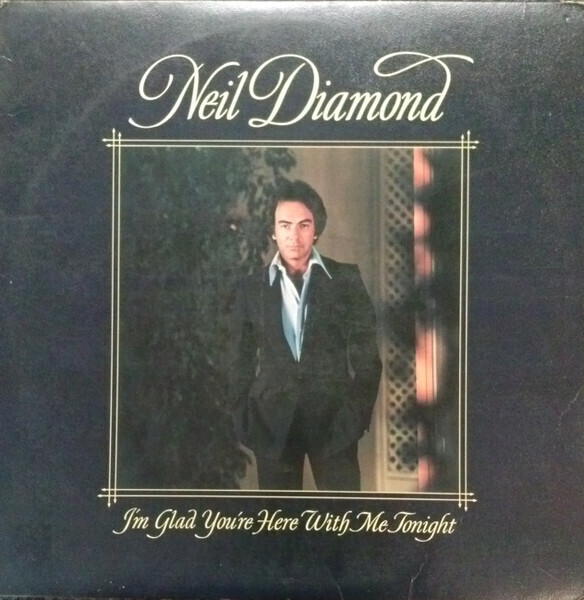 Neil Diamond – I&#39;m Glad You&#39;re Here With Me Tonight (Vinyl)