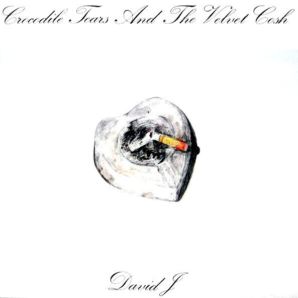 David J – Crocodile Tears And The Velvet Cosh