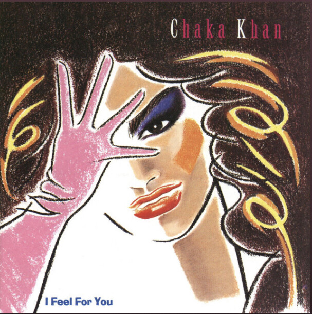 Chaka Khan – I Feel For You