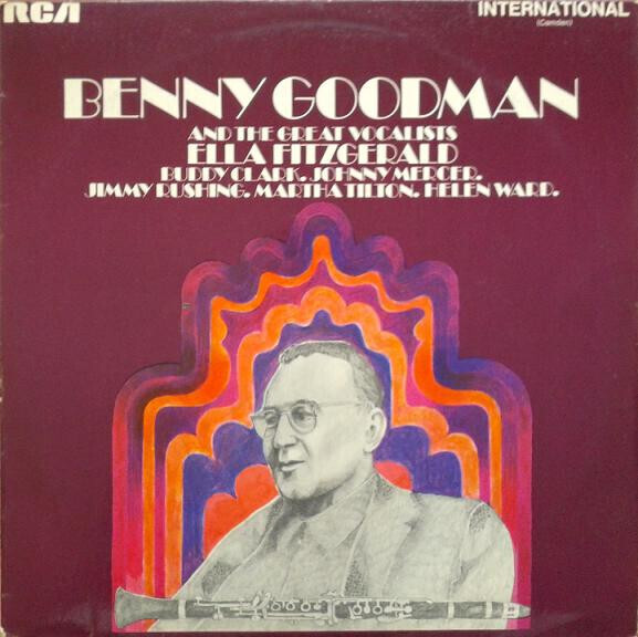 Benny Goodman &amp; His Orchestra – Benny Goodman &amp; The Great Vocalists