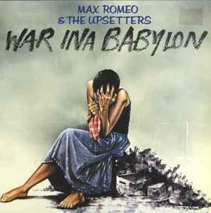 Max Romeo &amp; The Upsetters – War Ina Babylon