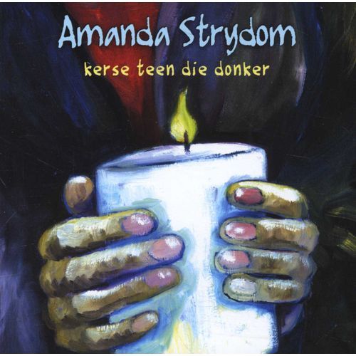 Amanda Strydom – Kerse Teen Die Donker (CD)