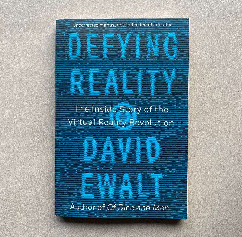 Defying Reality: The Inside Story of the Virtual Reality Revolution -  David M. Ewalt (Book)