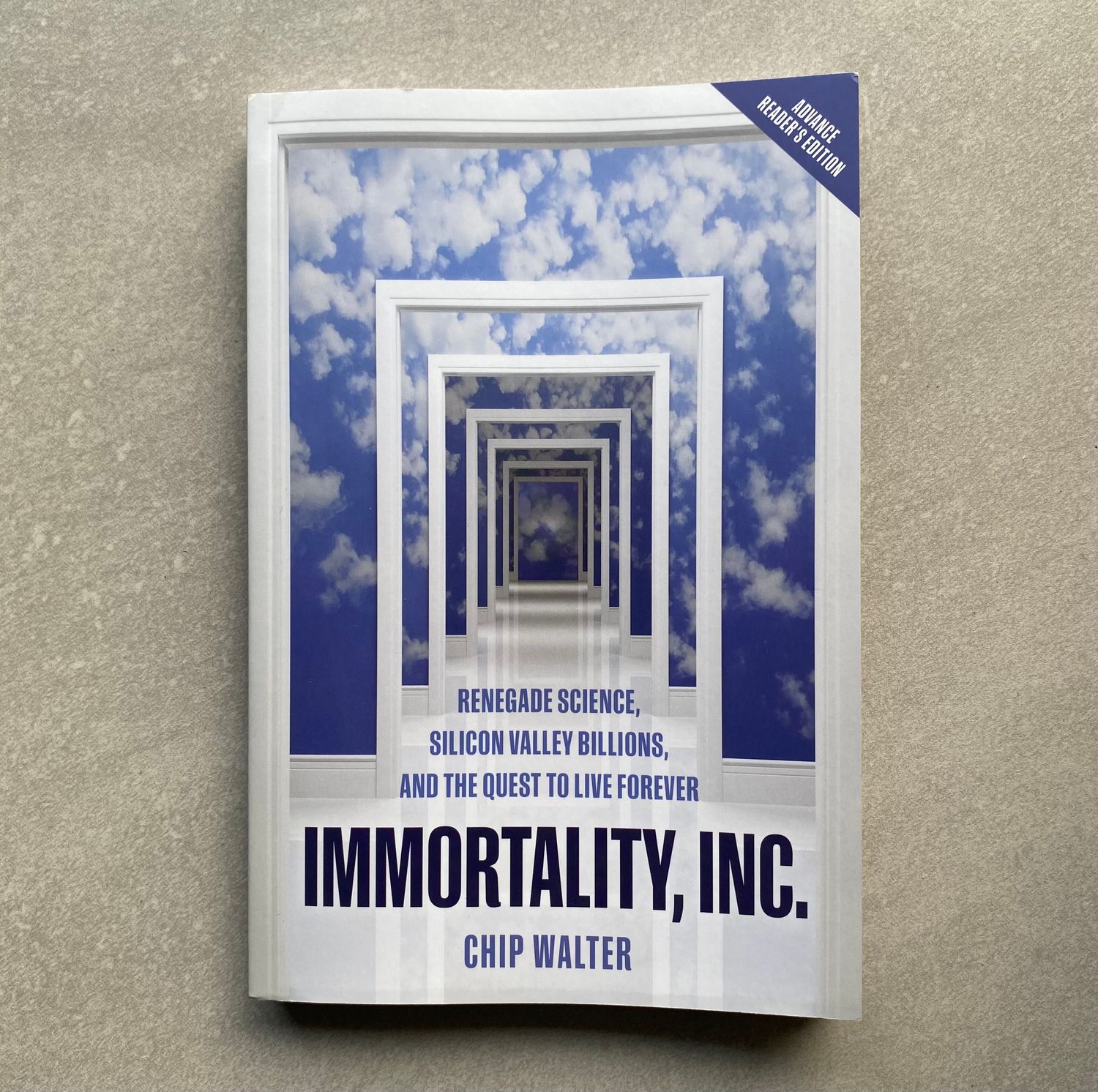 Immortality, Inc.: Renegade Science, Silicon Valley Billions, and the Quest to Live Forever - Chip Walter (Book)