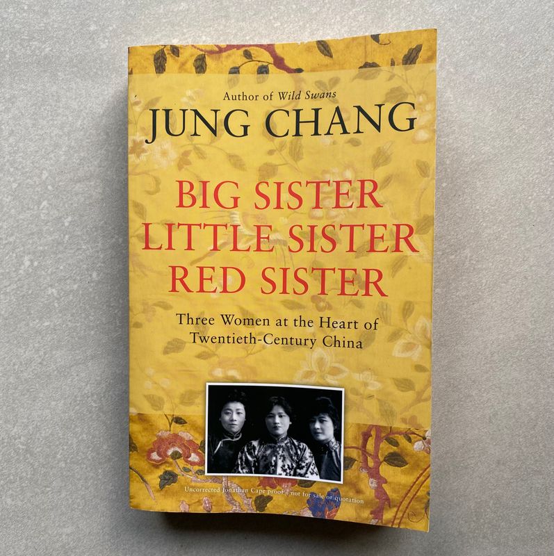 Big Sister, Little Sister, Red Sister: Three Women at the Heart of Twentieth-Century China - Jung Chang (Book)