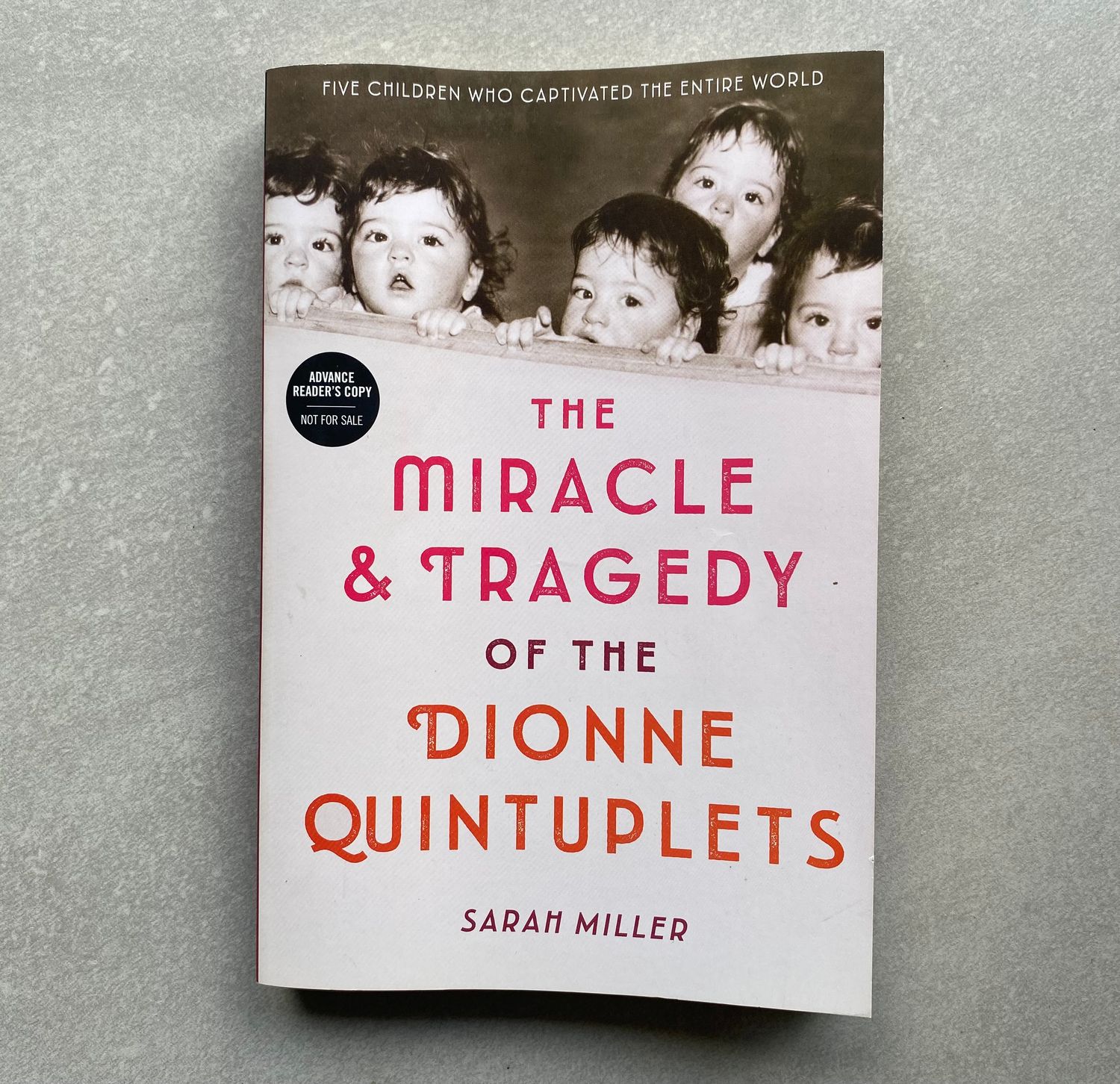 The Miracle &amp; Tragedy of the Dionne Quintuplets - Sarah Miller (Book)