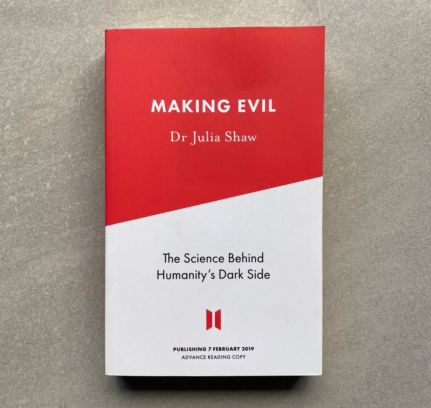 Making Evil: The Science Behind Humanity’s Dark Side - Dr. Julia Shaw (Book)