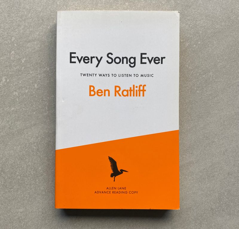 Every Song Ever: Twenty Ways to Listen in an Age of Musical Plenty - Ben Ratliff (Book)