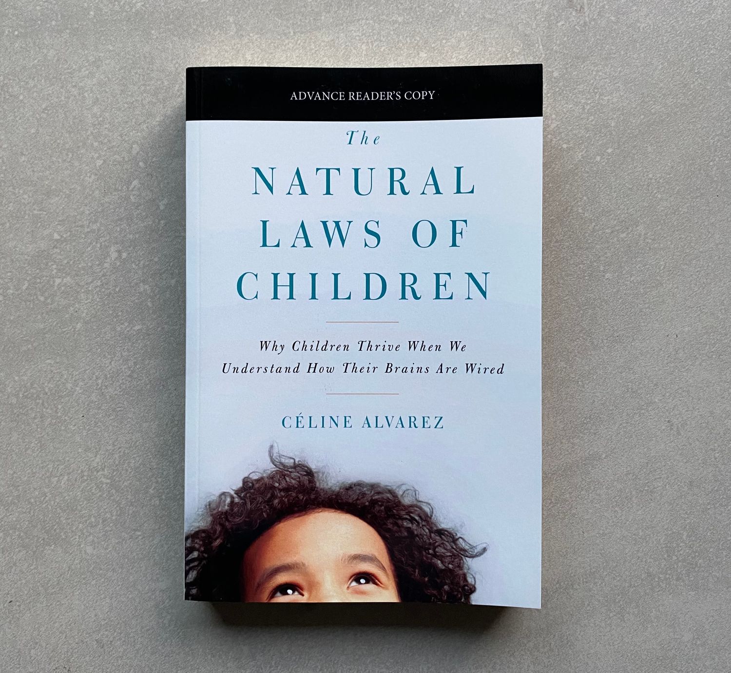 The Natural Laws of Children: Why Children Thrive When We Understand How Their Brains Are Wired - Céline Alvarez (Books)