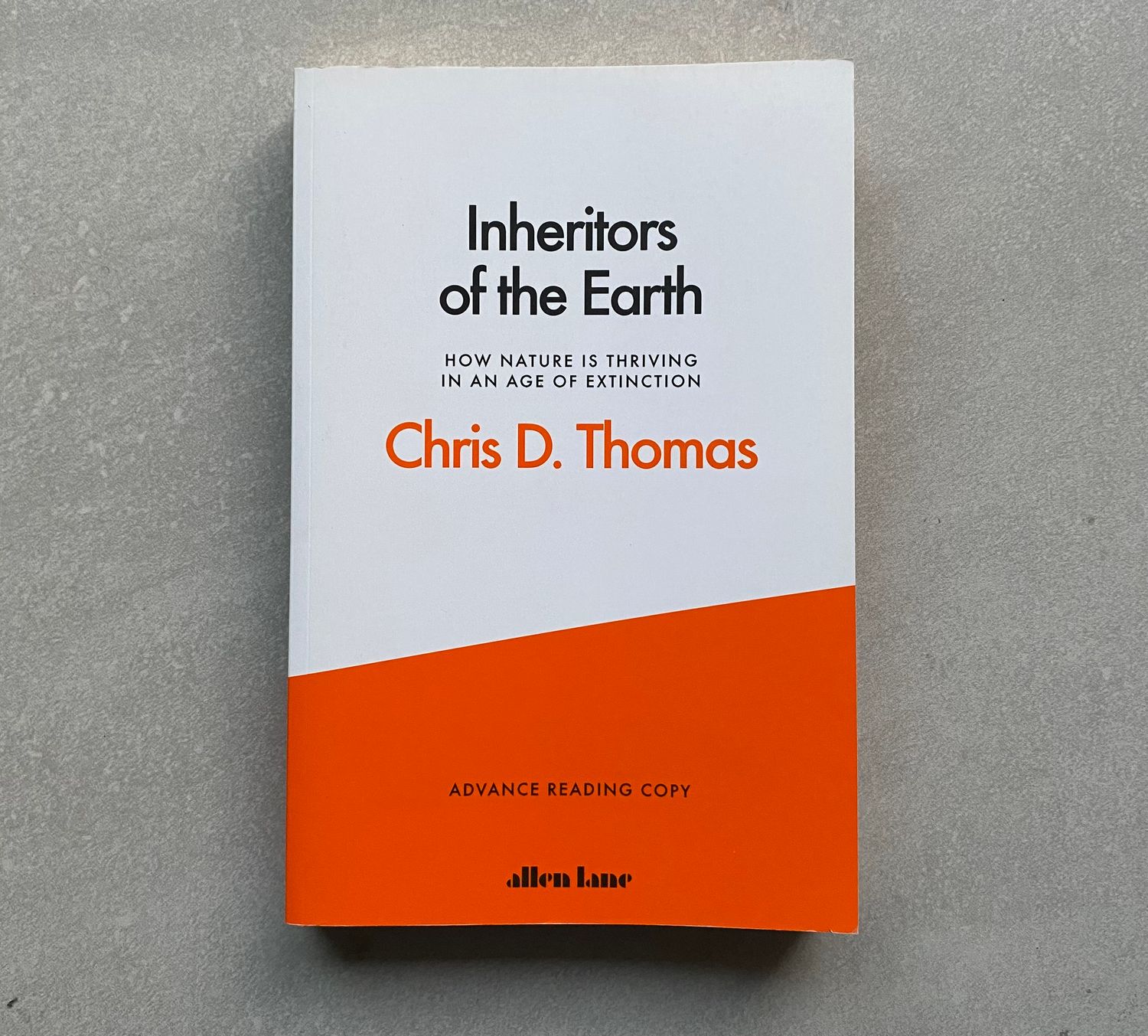 Inheritors of the Earth: How Nature Is Thriving in an Age of Extinction - Chris D. Thomas (Book)