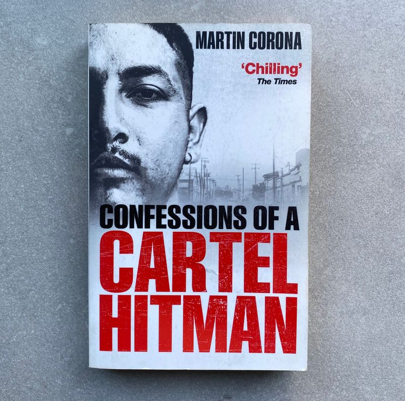 Confessions of a Cartel Hit Man - Martin Corona with Tony Rafael (Book)
