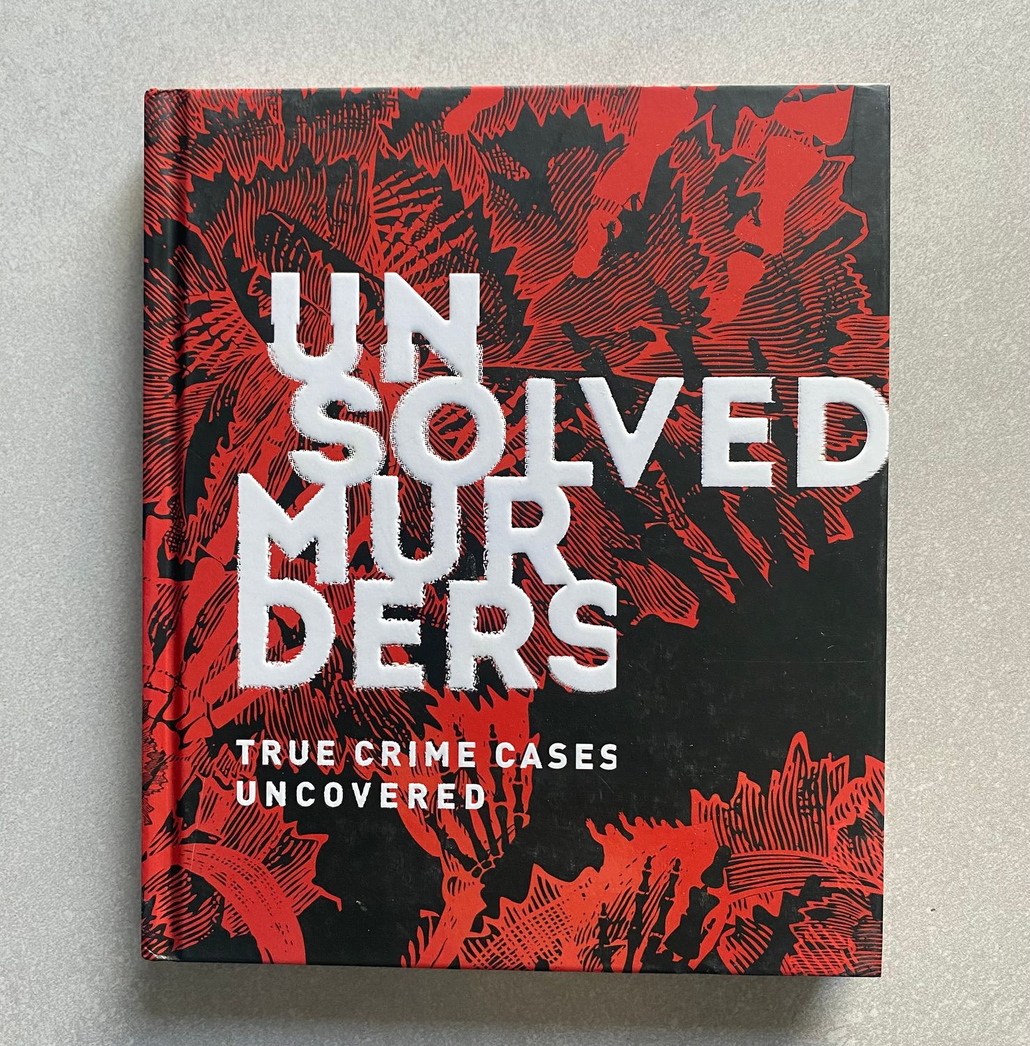 Unsolved Murders: True Crime Cases Uncovered - Amber Hunt and Emily G. Thompson (Book)
