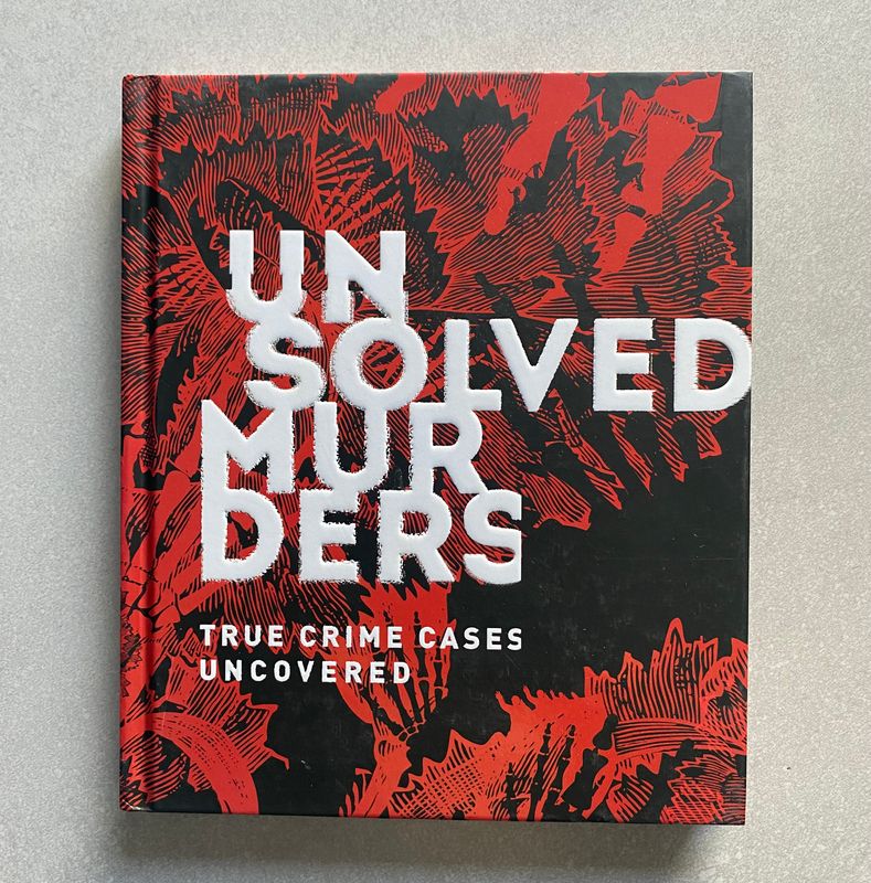 Unsolved Murders: True Crime Cases Uncovered - Amber Hunt and Emily G. Thompson (Book)