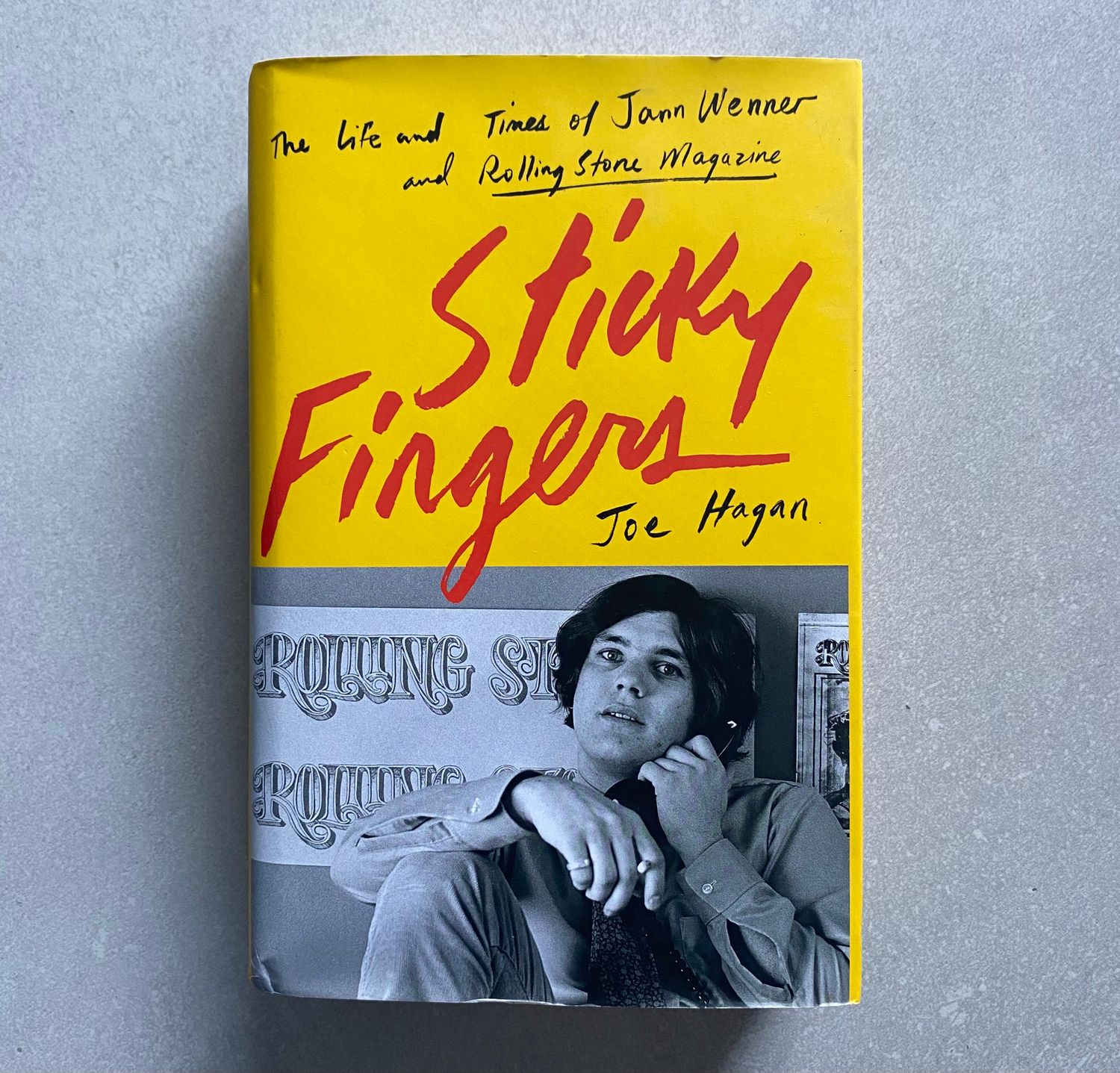 Sticky Fingers: The Life and Times of Jann Wenner and Rolling Stone Magazine - Joe Hagan (Book)